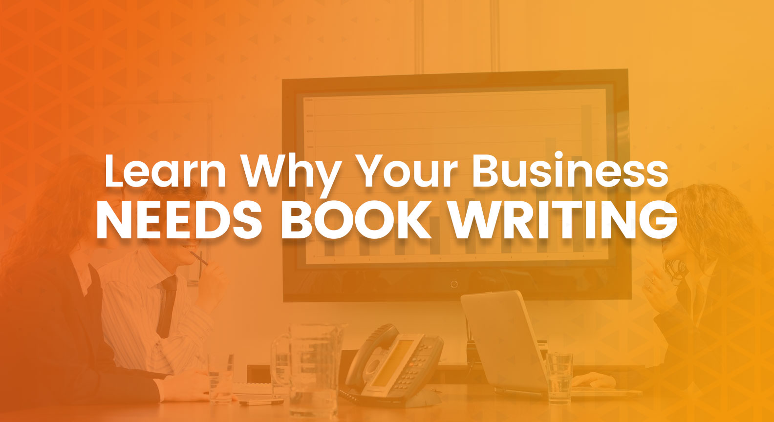 Learn Why Your Business Needs Book Writing