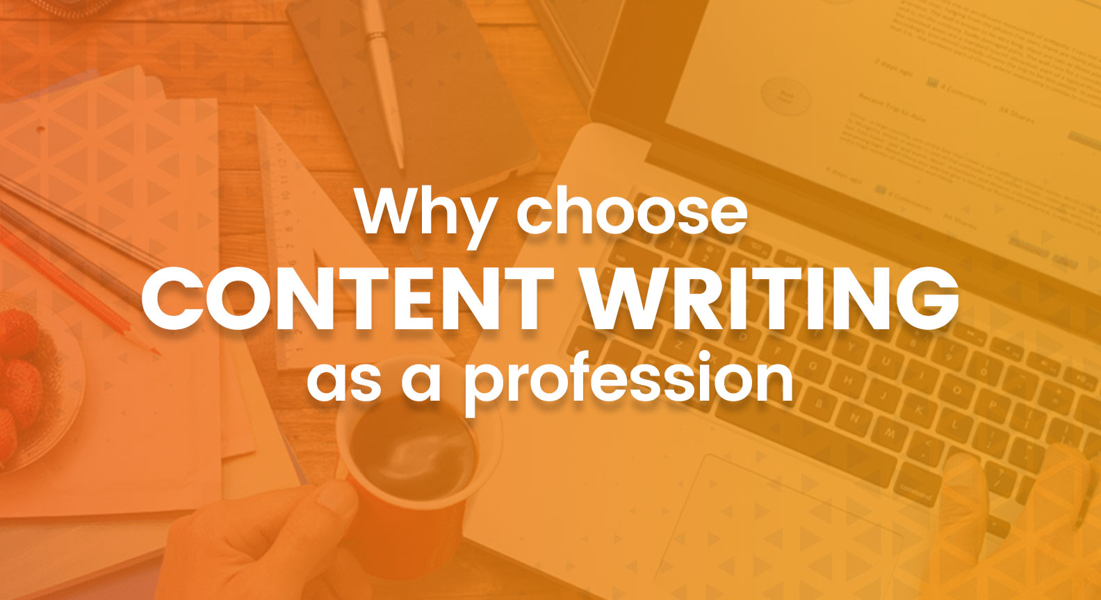 Why Choose Content Writing As A Profession