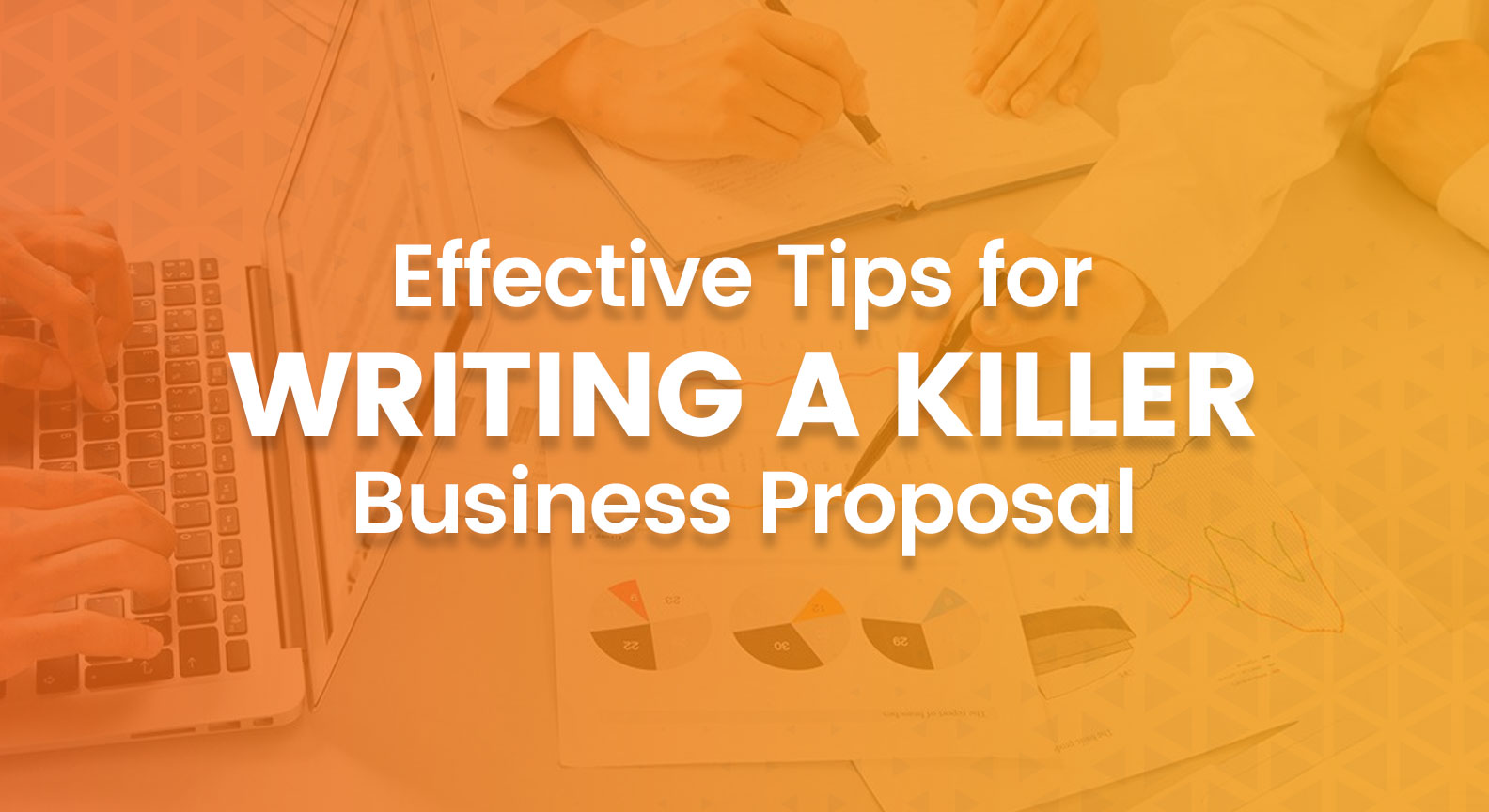 Effective Tips for Writing a Killer Business Proposal