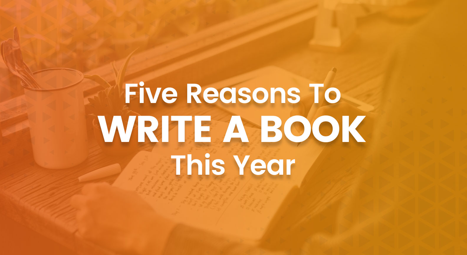 Five Reasons To Write A Book This Year