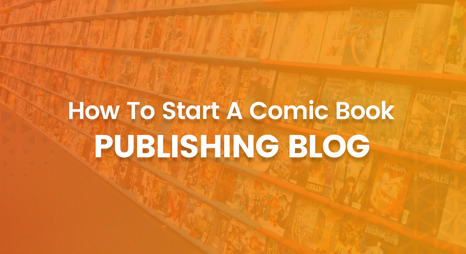 How To Start A Comic Book Publishing Blog