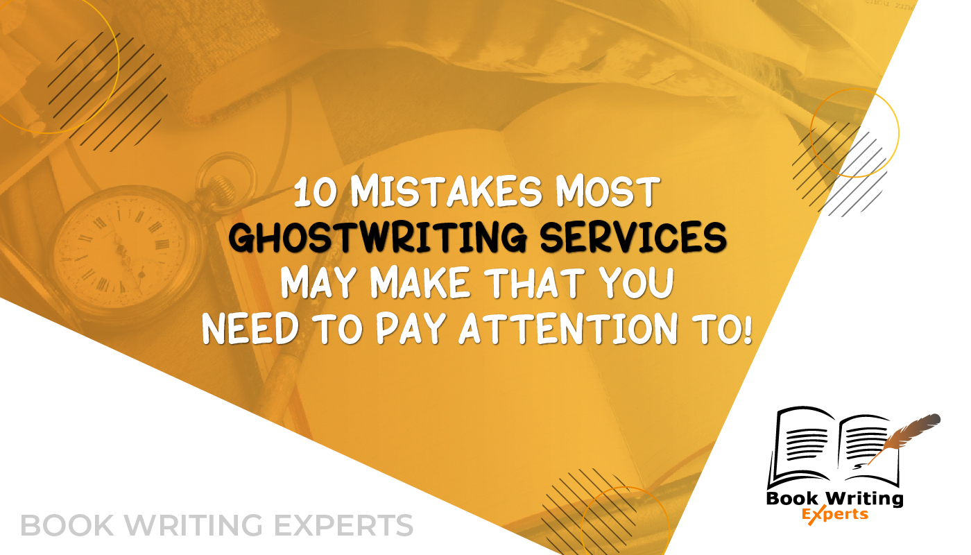 10 Mistakes Most Ghostwriting Services May Make That You Need To Pay Attention To!