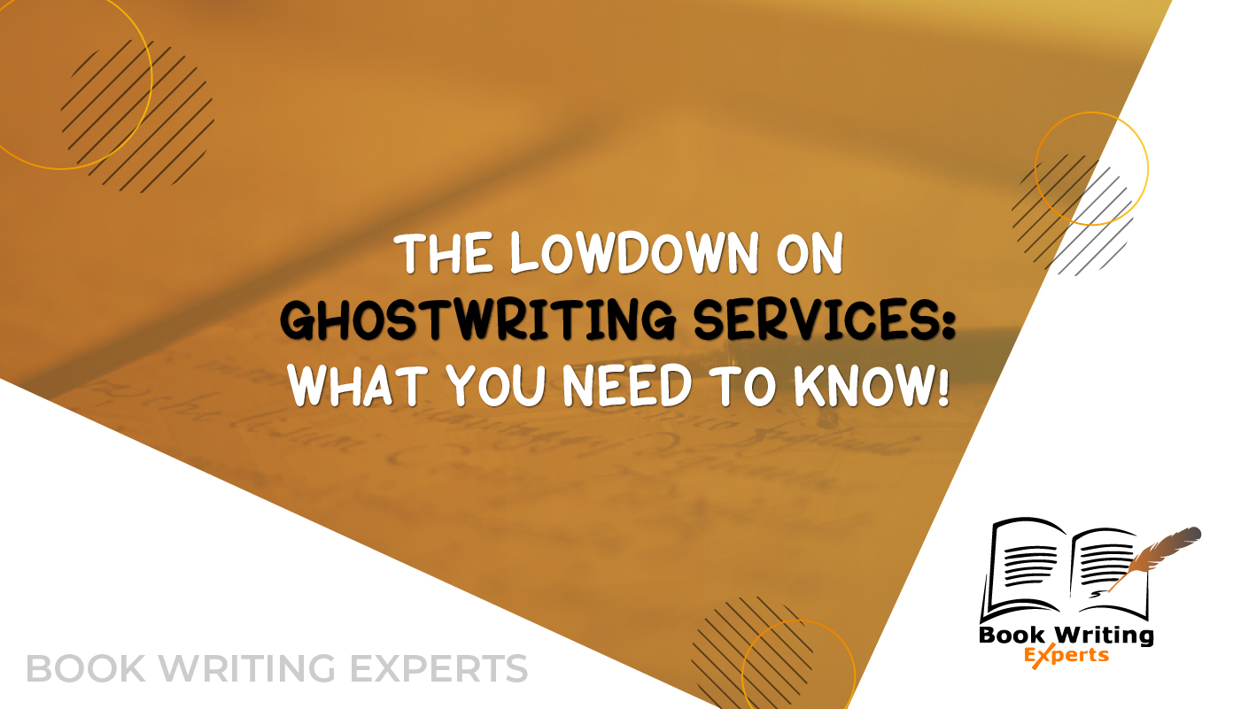 The Lowdown on Ghostwriting Services: What You Need To Know!