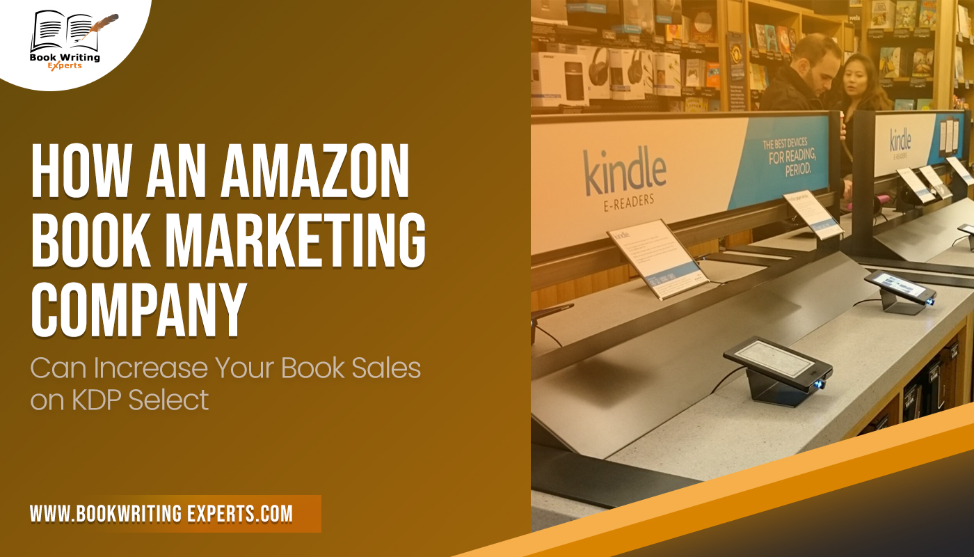 How an Amazon Book Marketing Company Can Increase Your Book Sales on KDP Select