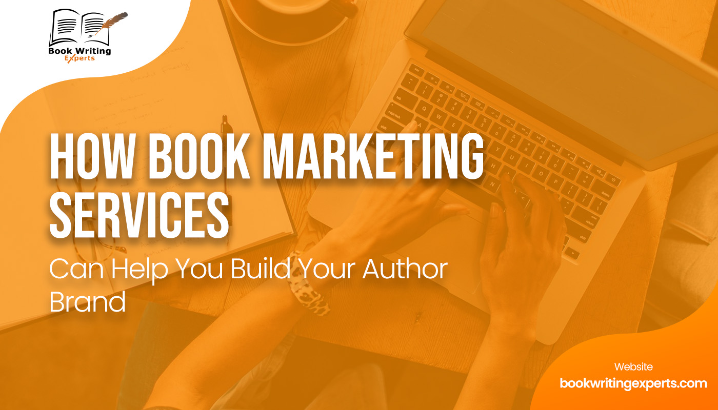 How Book Marketing Services Can Help You Build Your Author Brand