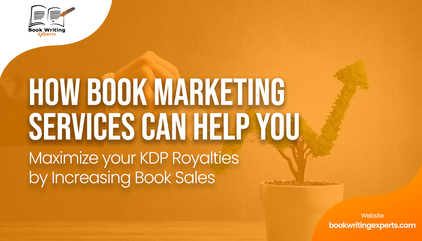 How Book Marketing Services Can Help You Maximize Your KDP Royalties by Increasing Book Sales