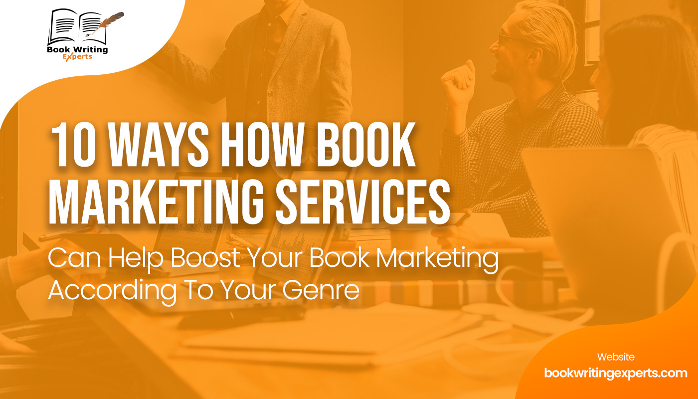 10 Ways How Book Marketing Services Can Help Boost Your Book Marketing According To Your Genre