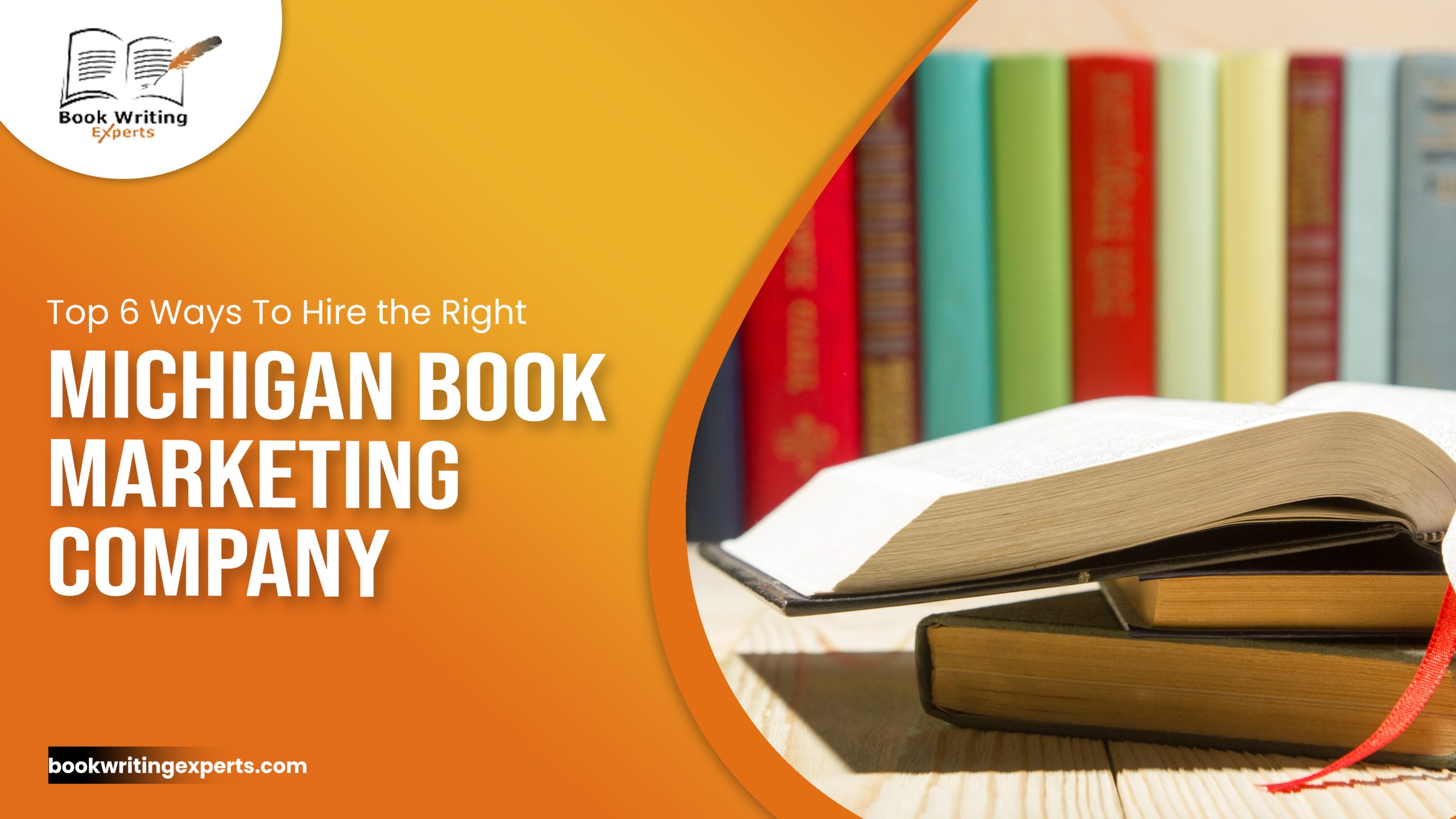 Top 6 Ways To Hire the Right Michigan Book Marketing Company